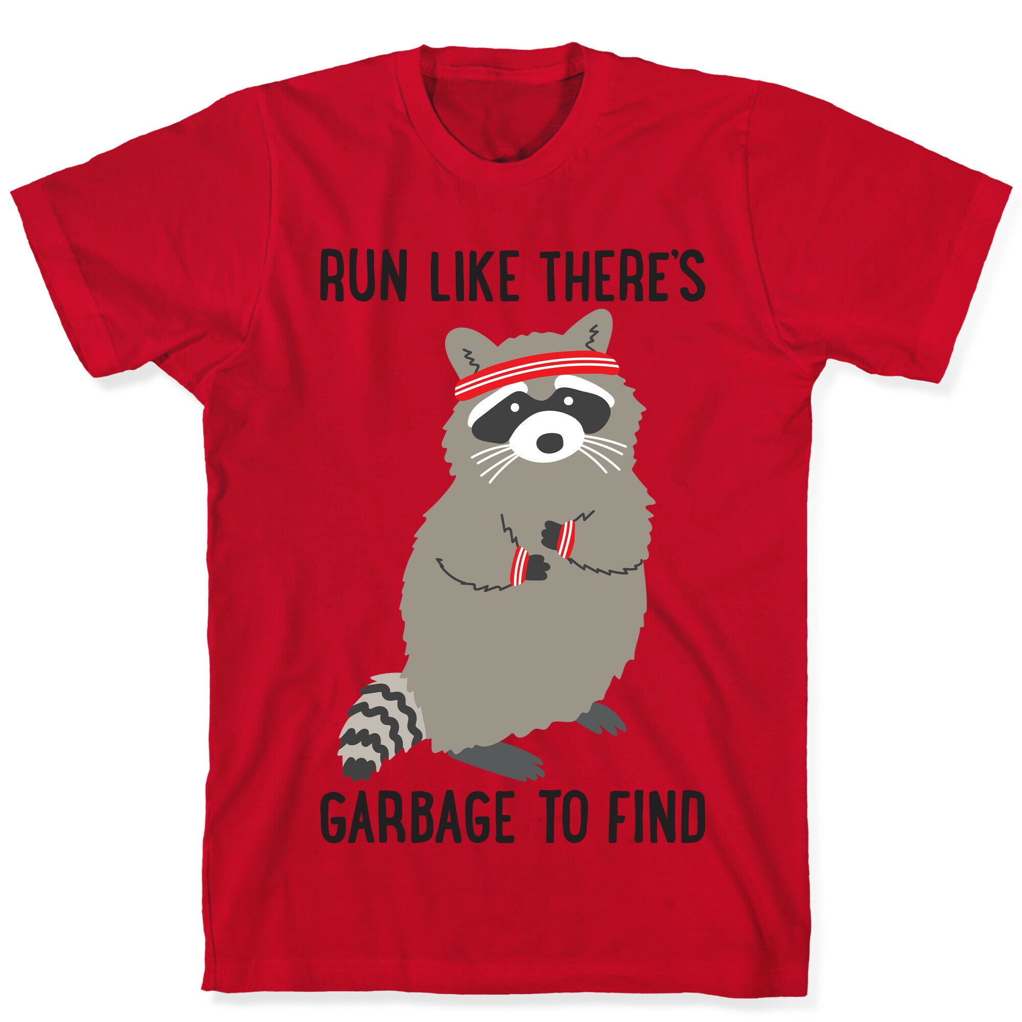 Run Like There's Garbage To Find T-Shirt
